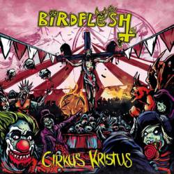 Birdflesh : Cirkus Kristus